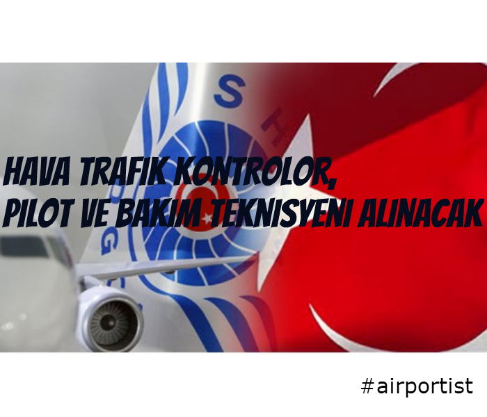 Hava Trafik Kontrolörü, Pilot ve Bakım Teknisyeni Alınacak 4 Ekim 2023