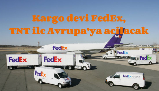 FedEx, TNT 'yi Satın Alıyor 1 Şubat 2023