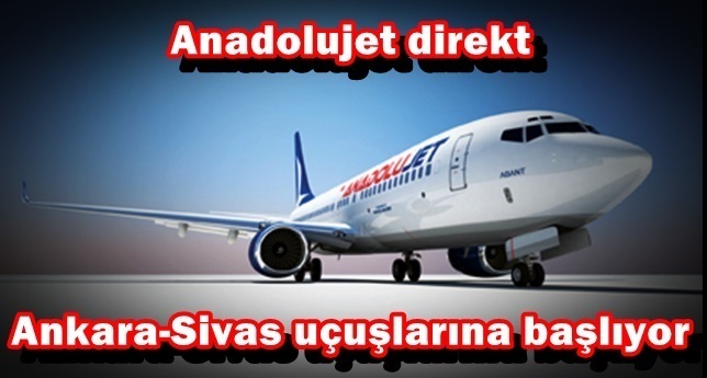 Anadolujet direkt Ankara-Sivas uçuşlarına başlıyor 20 Mart 2023