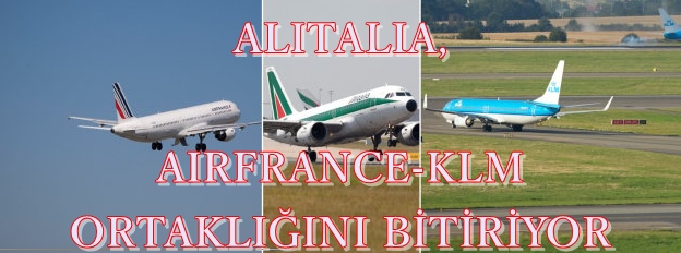 ALITALIA, AIRFRANCE-KLM ORTAKLIĞINI BİTİRİYOR ALITALIA, AIRFRANCE-KLM ORTAKLIĞINI BİTİRİYOR 7 Aralık 2025