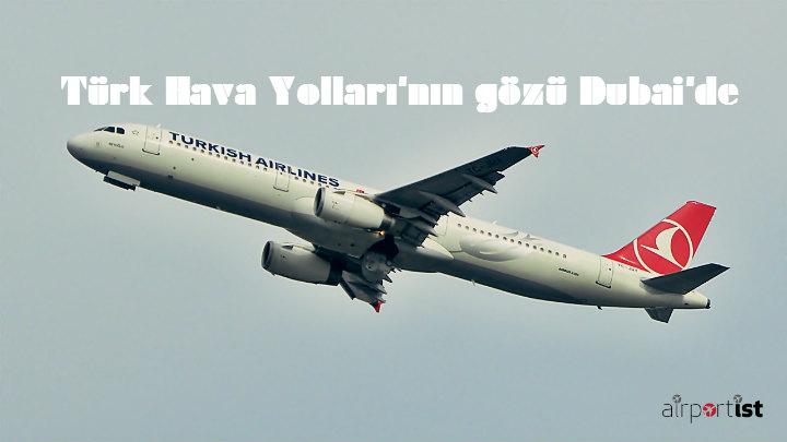 Türk Hava Yolları'nın gözü Dubai'de 4 Ekim 2023