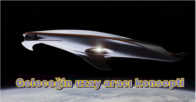 Geleceğin uzay aracı konsepti 3 Temmuz 2026