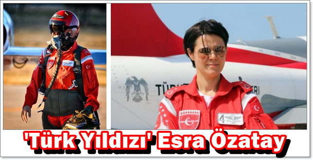 İlk kadın 'Türk Yıldızı' Esra Özatay, gösteri uçuşunda yer alacak 4 Haziran 2023