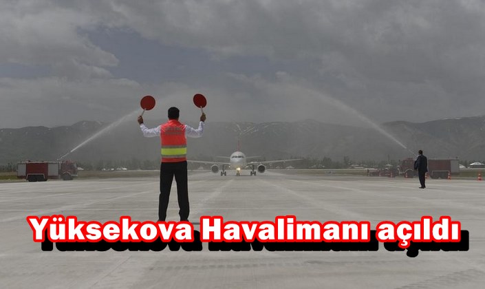 Yüksekova Havalimanı açıldı 4 Haziran 2023