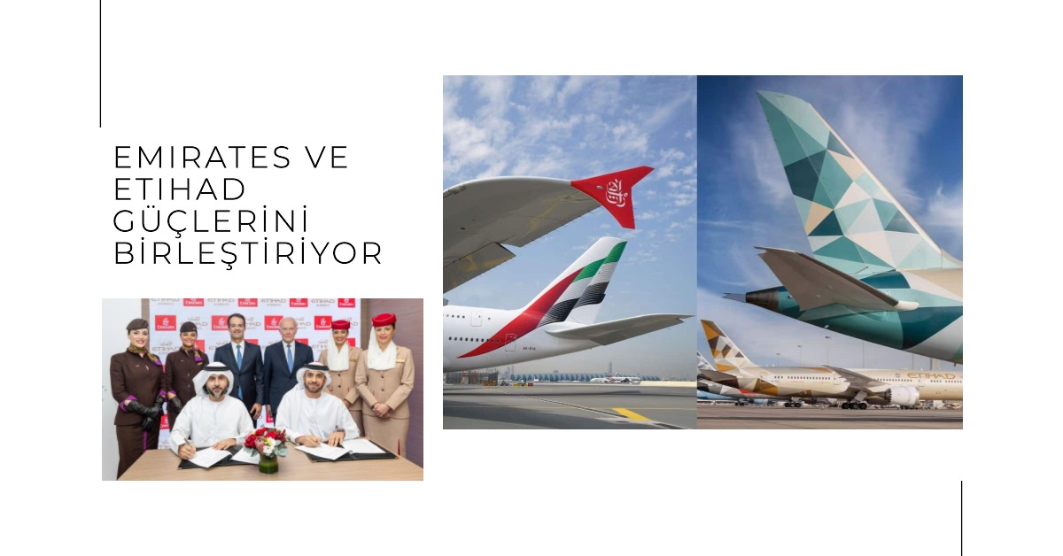 Emirates ve Etihad güçlerini birleştiriyorlar 3 Mayıs 2024
