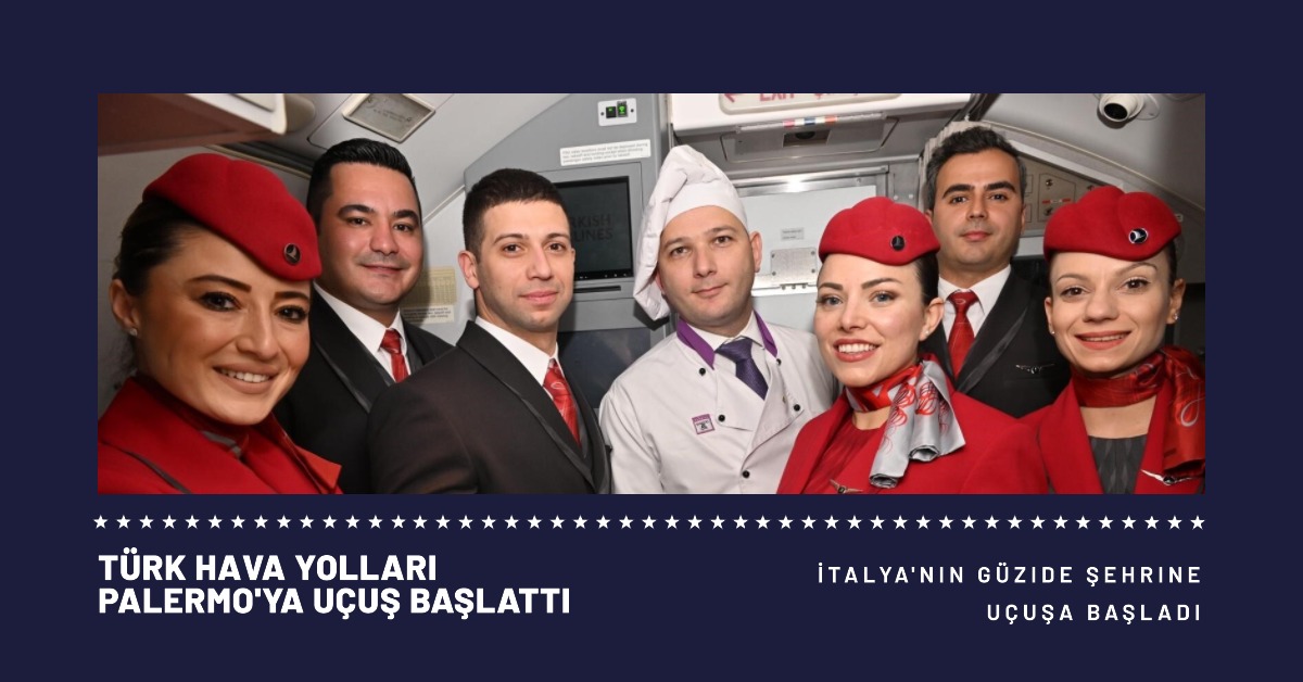 Türk Hava Yolları, İtalya'nın Palermo Şehrine Uçuş Başlattı 2 Mayıs 2024
