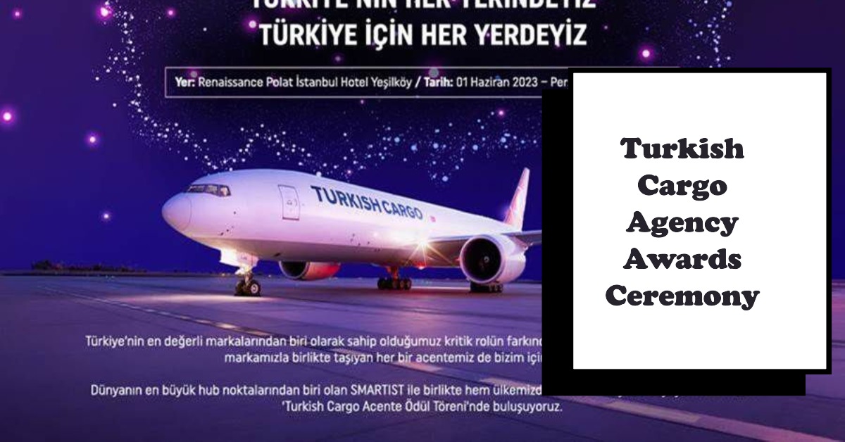 Turkish Cargo Agency Awards Ceremony 1 Mayıs 2024