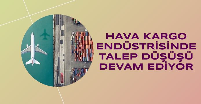 Hava kargo endüstrisinde talep düşüşü devam ediyor Hava kargo endüstrisinde talep düşüşü devam ediyor 4 Aralık 2025