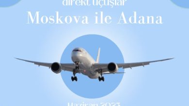Moskova ile Adana arasında direkt uçuşlar 4 Haziran 2023