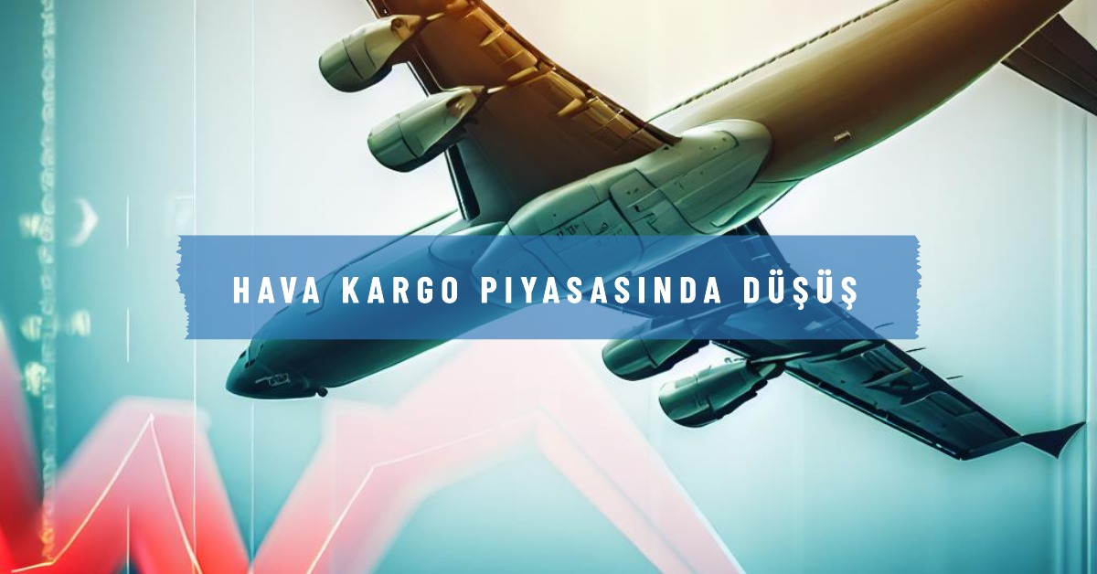 Hava Kargo Piyasasında Düşüş: Endişeler Artıyor Hava Kargo Piyasasında Düşüş: Endişeler Artıyor 4 Aralık 2025