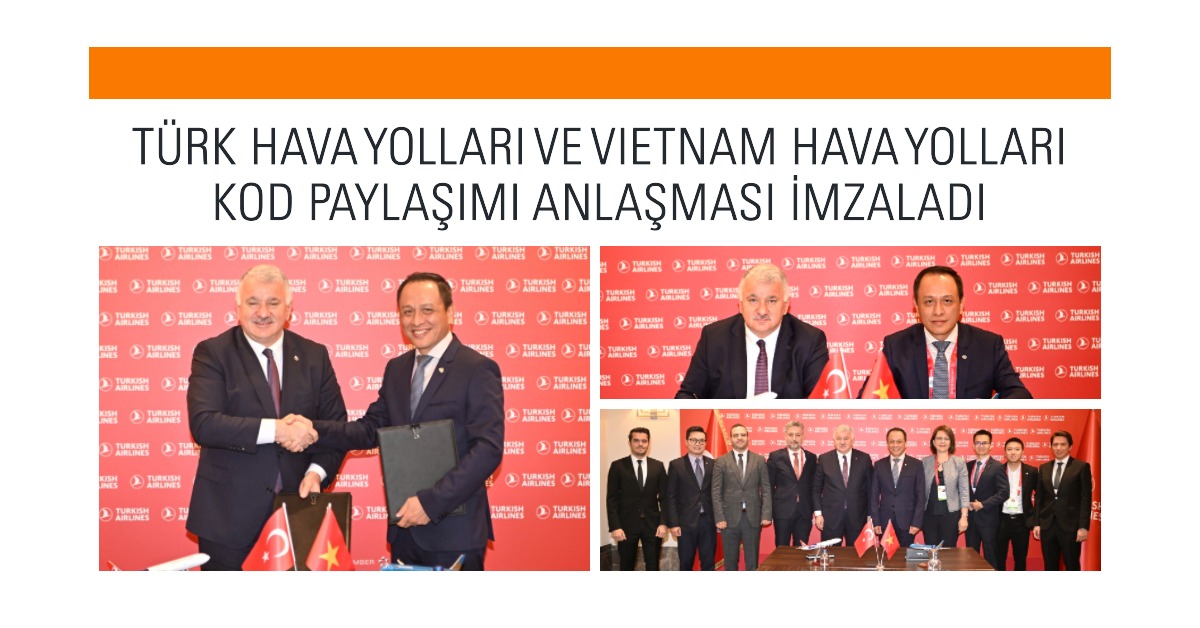Türk Hava Yolları ve Vietnam Hava Yolları Kod Paylaşımı Anlaşması İmzaladı 29 Nisan 2024