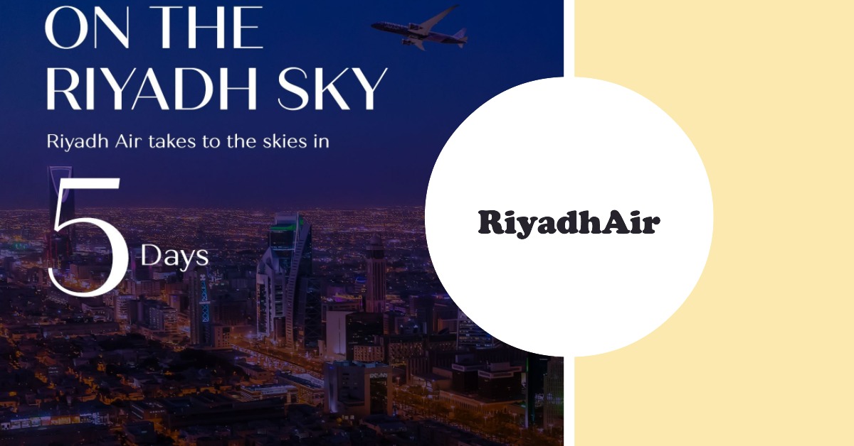 RiyadhAir, Riyadh'ın göklerine ilk kez yükselecek 30 Ağustos 2026