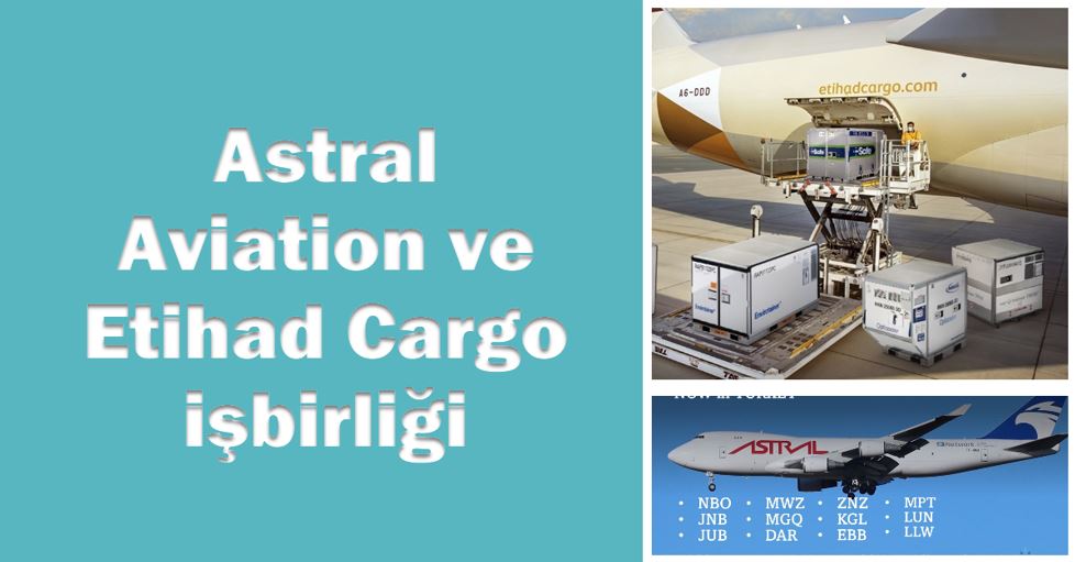 Astral Aviation ve Etihad Cargo işbirliği 9 Mayıs 2024