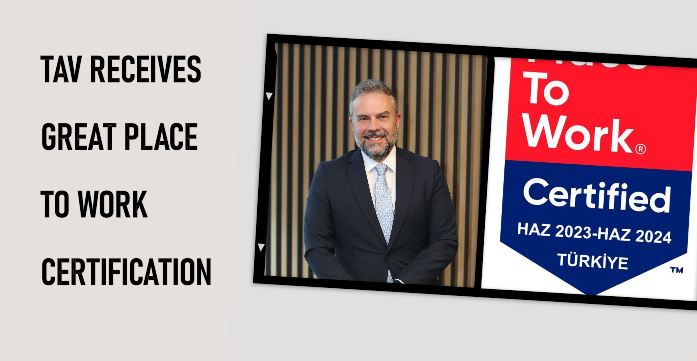 TAV’a yeniden “Great Place To Work” sertifikası 12 Mayıs 2024