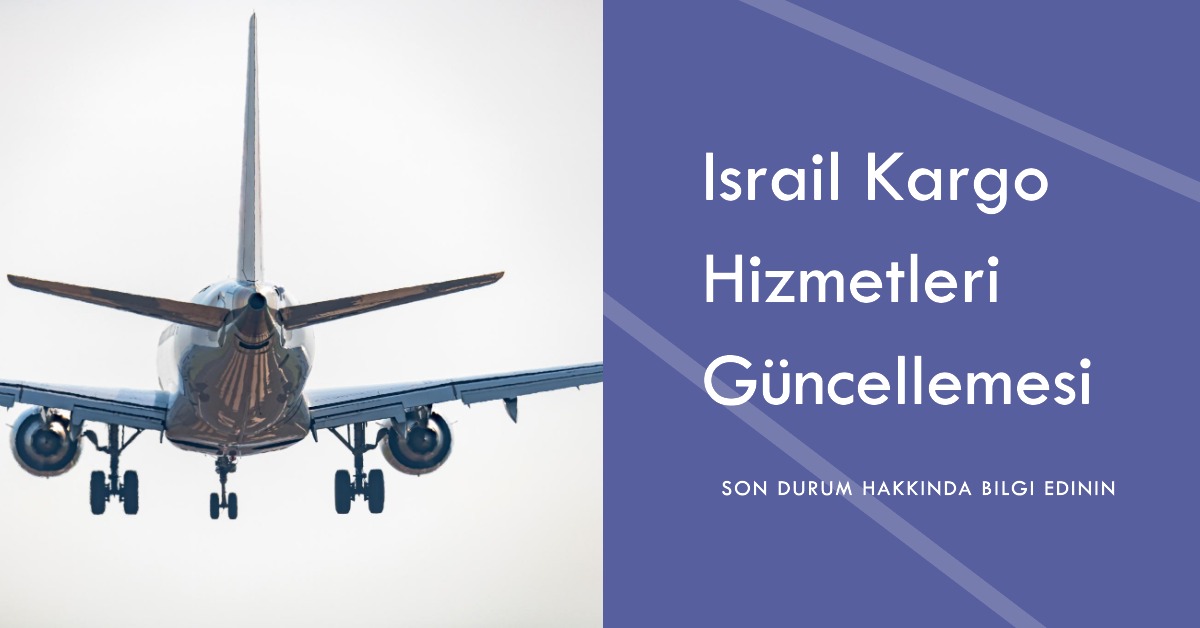 İsrail Kargo Hizmetlerinde Son Durum 10 Haziran 2026
