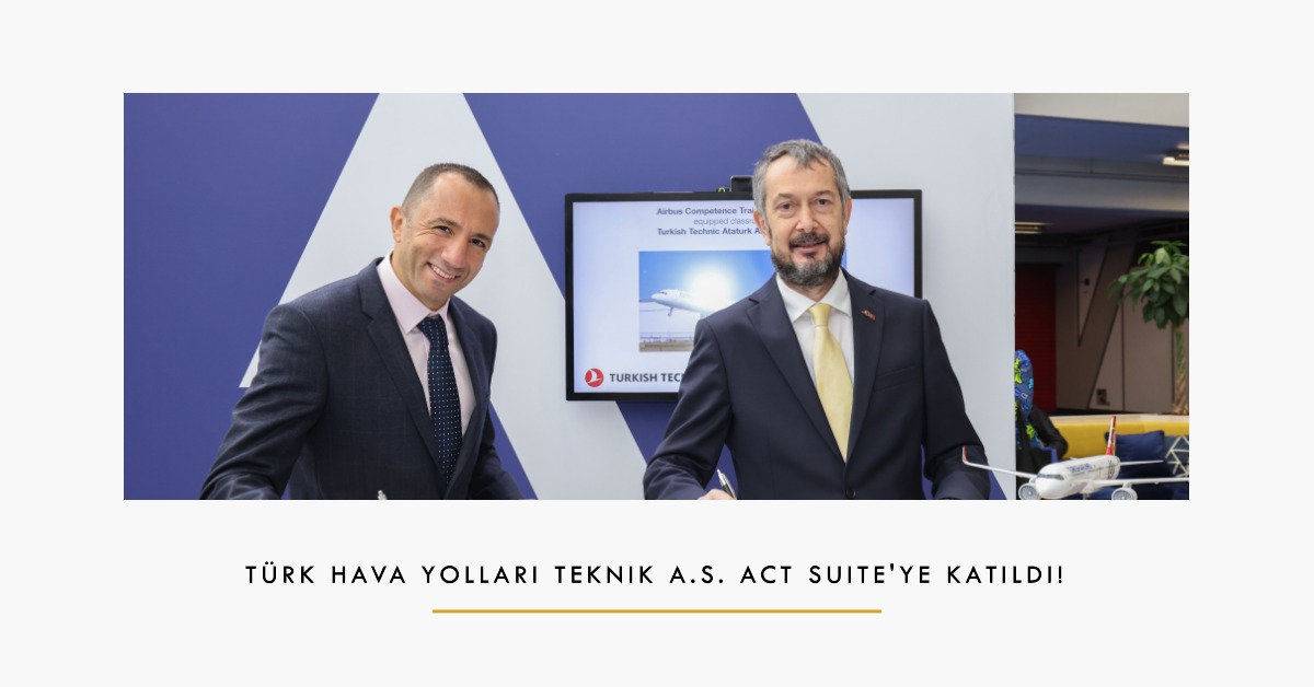 Türk Hava Yolları Teknik A.Ş. dünyanın en büyük ACT Suite müşterisi oldu 29 Nisan 2024
