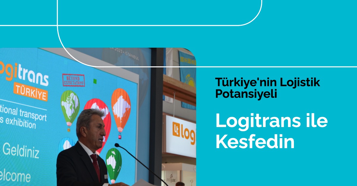 logitrans, Türkiye’nin lojistikteki potansiyelini etkileyici bir şekilde yansıtıyor 30 Mart 2026