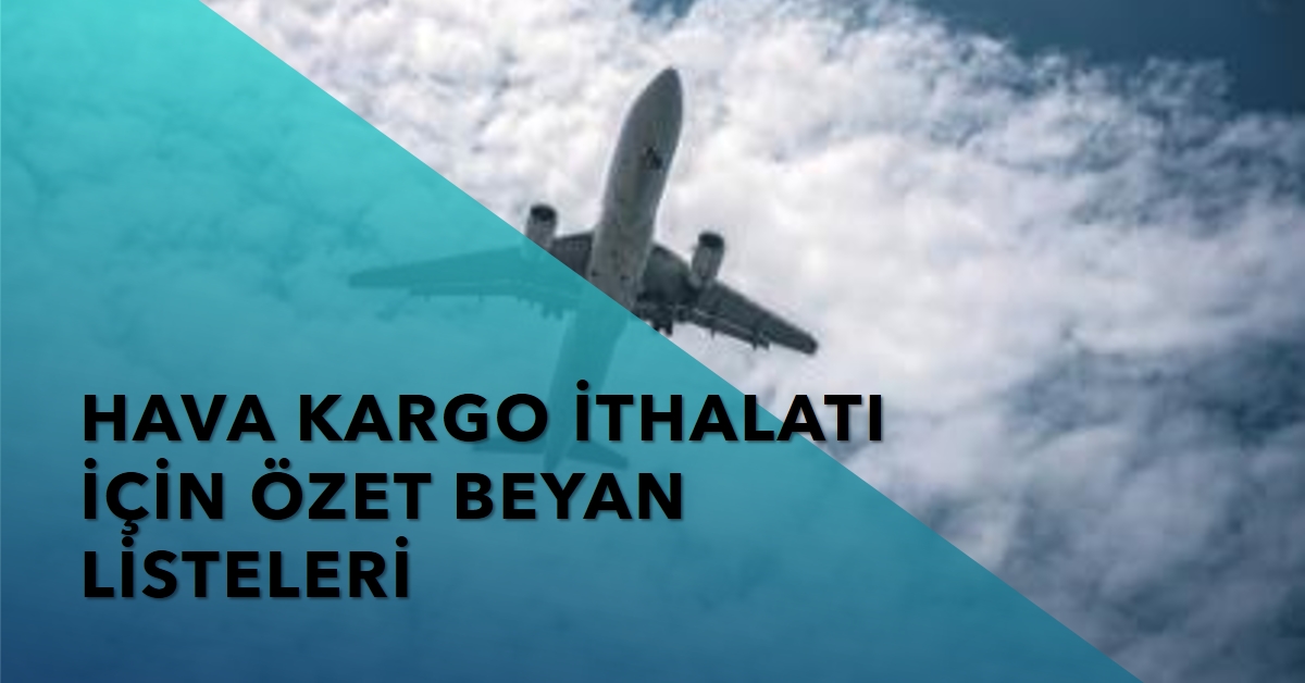 Hava Kargo İthalat Antrepoları Özet Beyan Listesi Hazırlandı 15 Ağustos 2026