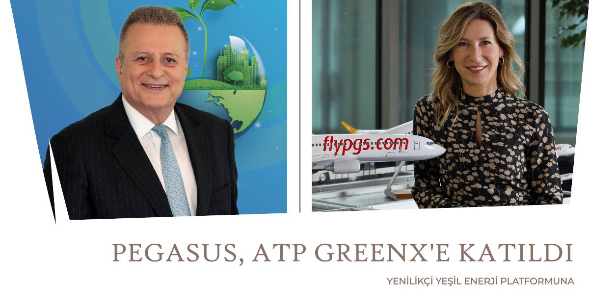 Pegasus, ATP GreenX’in Yenilikçi Yeşil Enerji Platformuna Katıldı 24 Nisan 2024