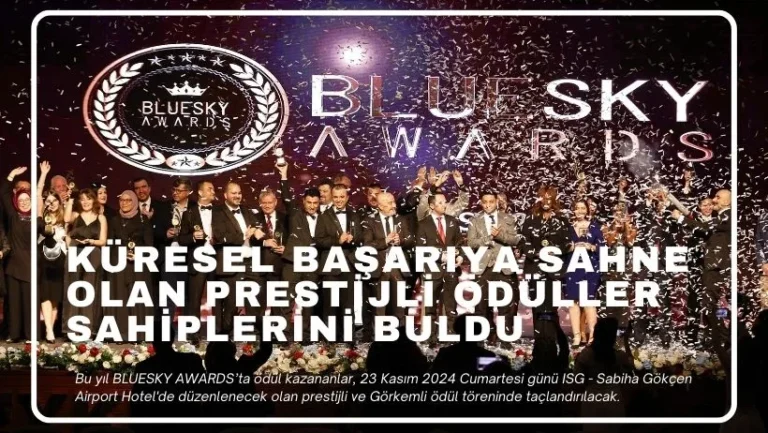 BLUESKY AWARDS 2024: Küresel Başarılar İstanbul’da Taçlandırıldı!