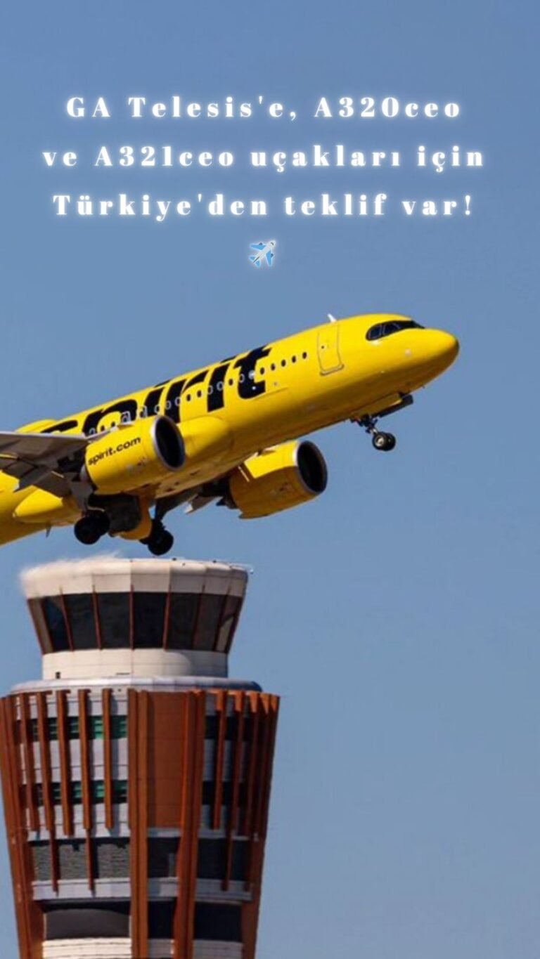 GA Telesis'e, A320ceo ve A321ceo uçakları için Türkiye'den teklif!
