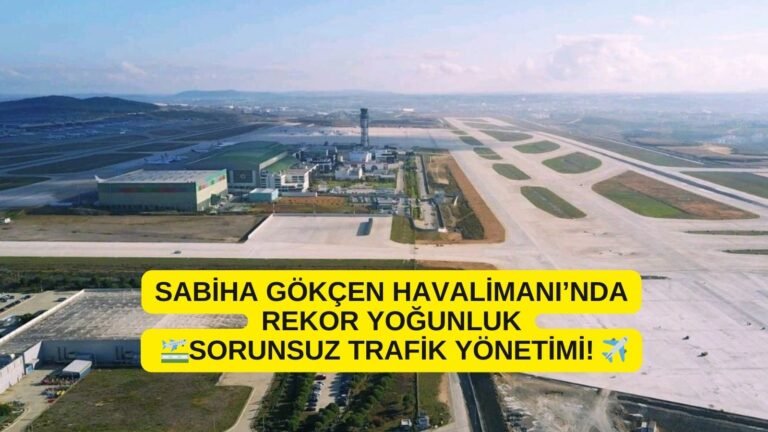 Sabiha Gökçen Havalimanı’nda Rekor Yoğunluk
