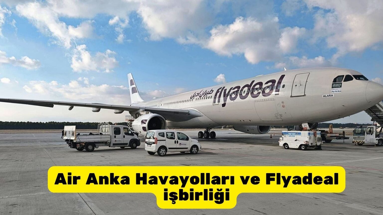 Air Anka Havayolları ve Flyadeal işbirliği 2 Kasım 2025
