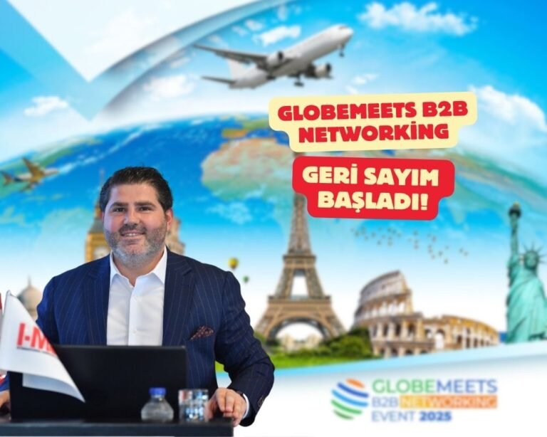 GlobeMeets B2B Networking Etkinliği için Geri Sayım Başladı!