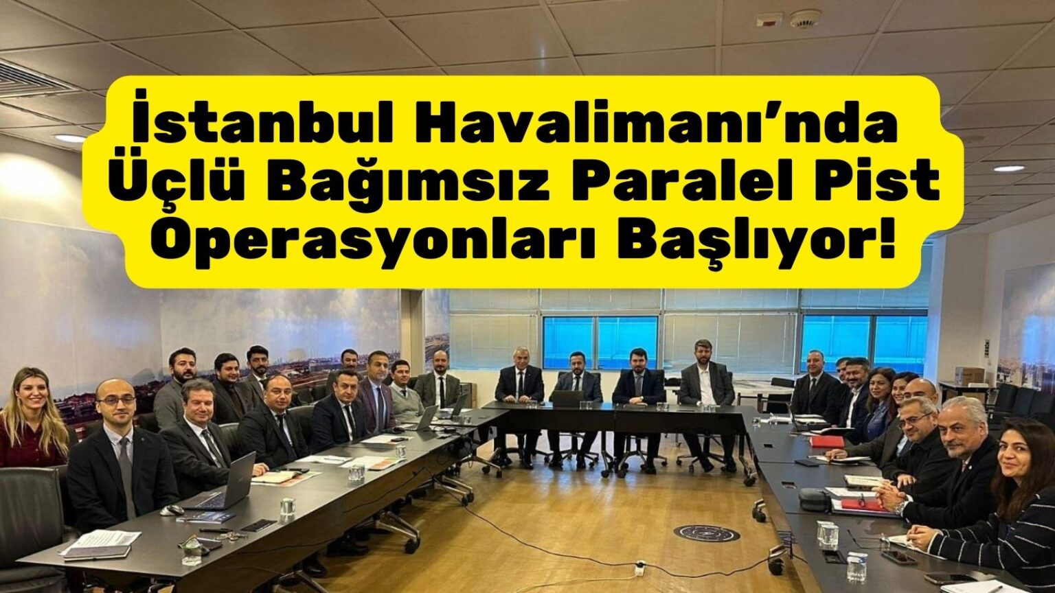 İstanbul Havalimanı'nda Üçlü Bağımsız Paralel Pist Operasyonları Başlıyor 1 Mayıs 2025