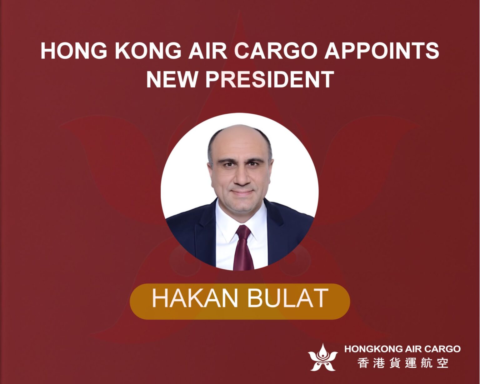 Hakan Bulat, Hong Kong Air Cargo Başkanı Oldu! 3 Eylül 2025