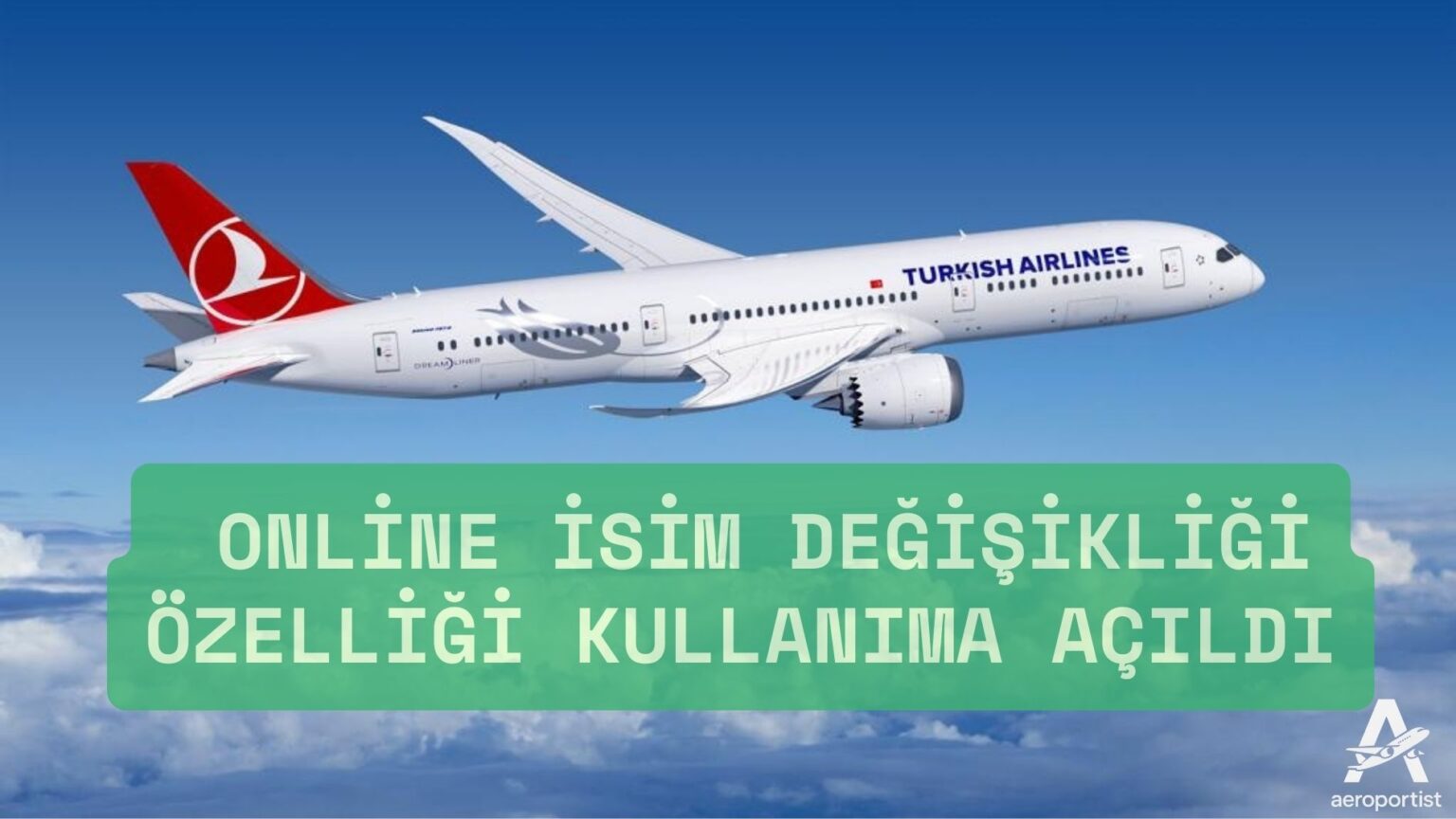 THY, Online İsim Değişikliği Özelliğini Kullanıma Açtı 16 Eylül 2025