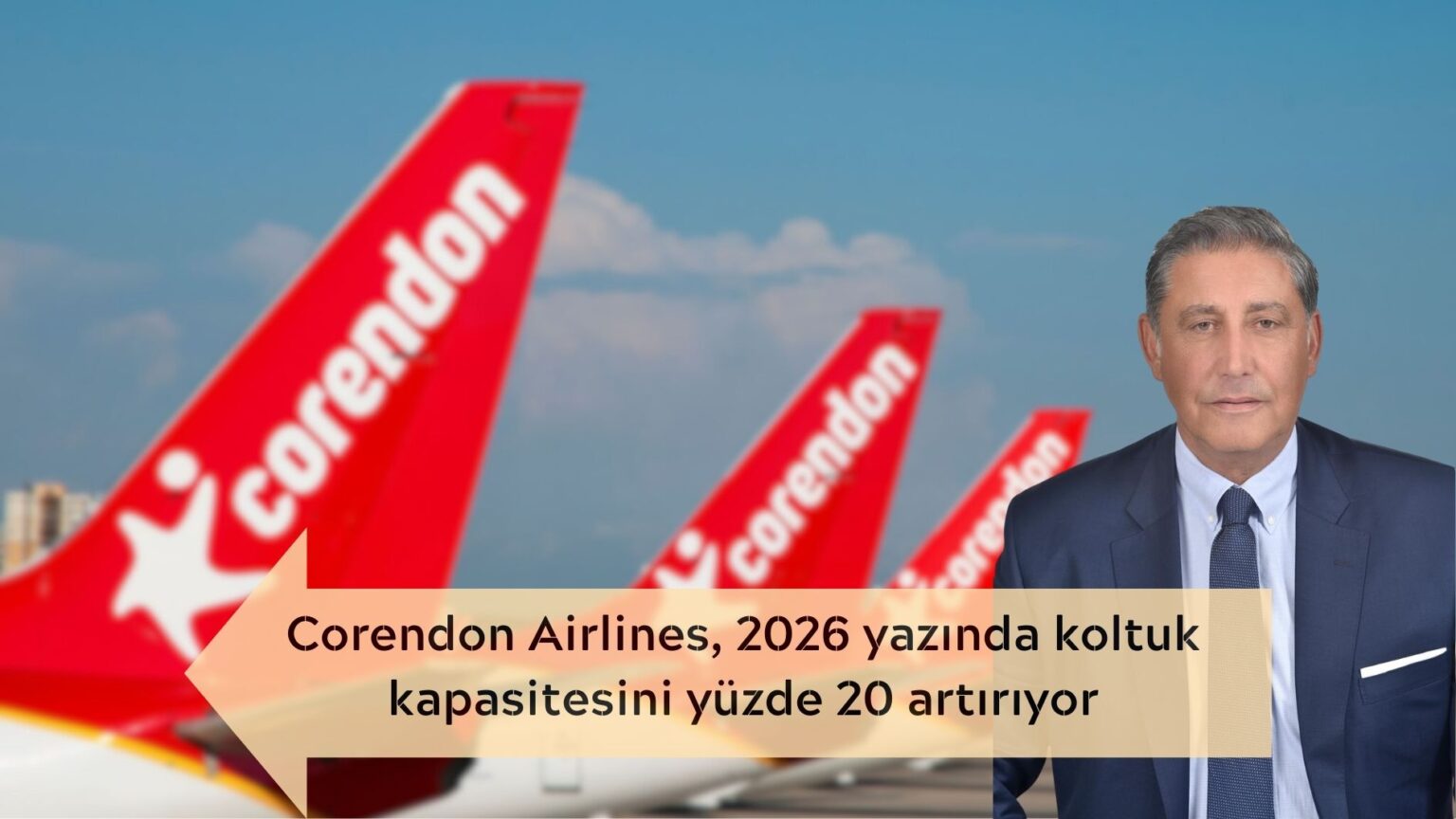 Corendon Airlines'tan 2025 tatil verileri ve 2026 yaz uçuş planı 24 Ekim 2025