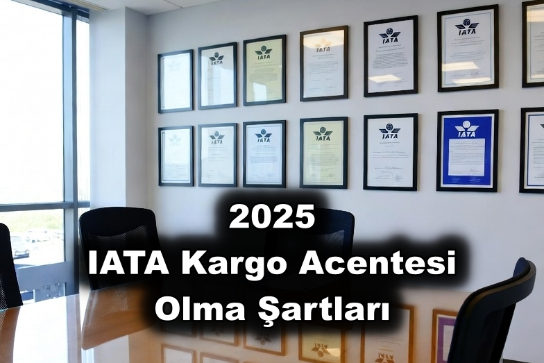 2025 IATA Kargo Acentesi Olma Şartları 1 2025 IATA Kargo Acentesi Olma Şartları 30 Ekim 2025