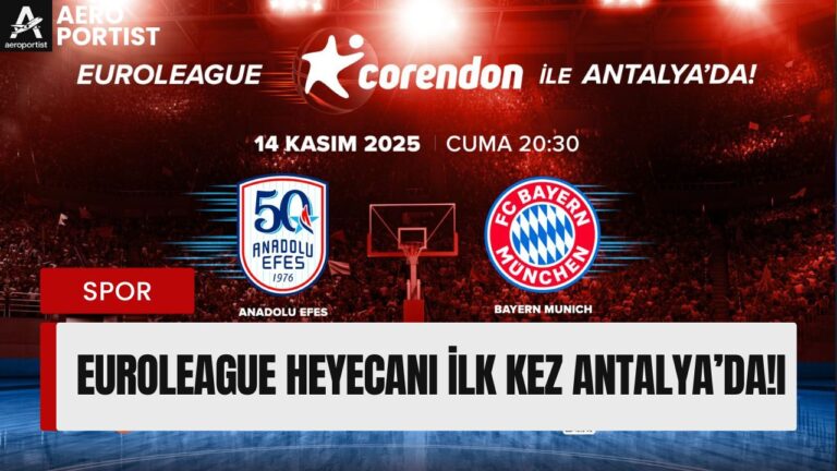 EuroLeague Heyecanı İlk Kez Antalya’da! 29 Ekim 2025
