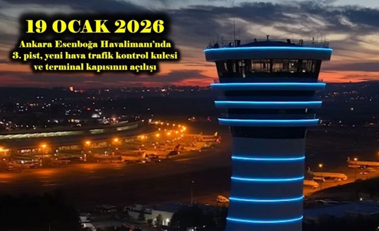 ESENBOĞA’DA 3. PİST, YENİ KULE VE YENİLENMİŞ KAPI AÇILIYOR