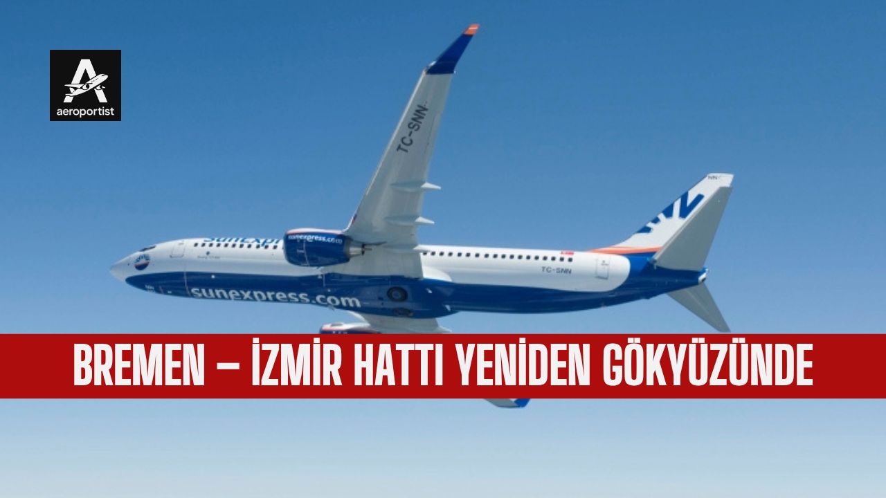 BREMEN – İZMİR HATTI YENİDEN GÖKYÜZÜNDE