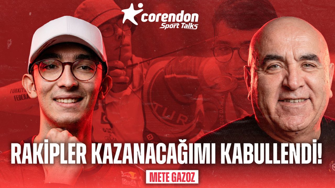 Corendon Sport Talks’un 50. Bölüm konuğu Mete Gazoz 24 Mart 2026