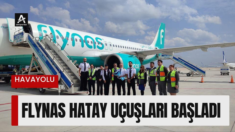 FLYNAS HATAY UÇUŞLARI 18 MARTTA BAŞLADI 