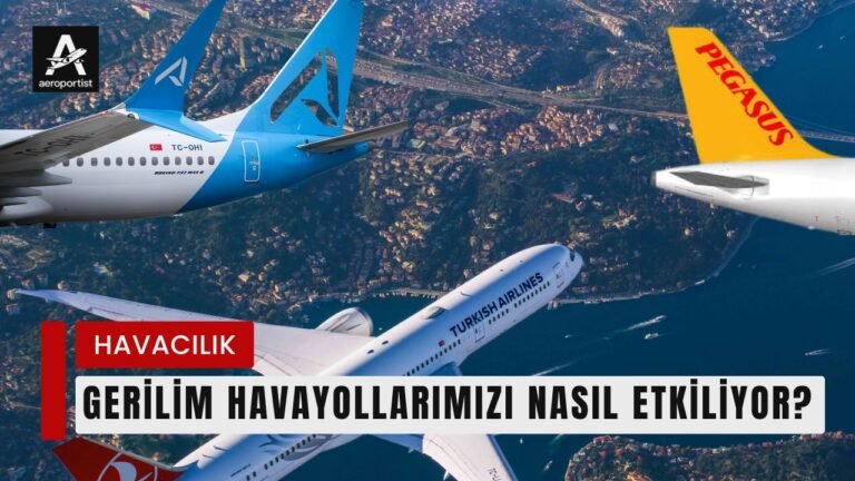 ORTA DOĞU GERİLİMİ KÜRESEL HAVACILIĞI SARSARKEN TÜRK HAVAYOLLARI NASIL ETKİLENİYOR?