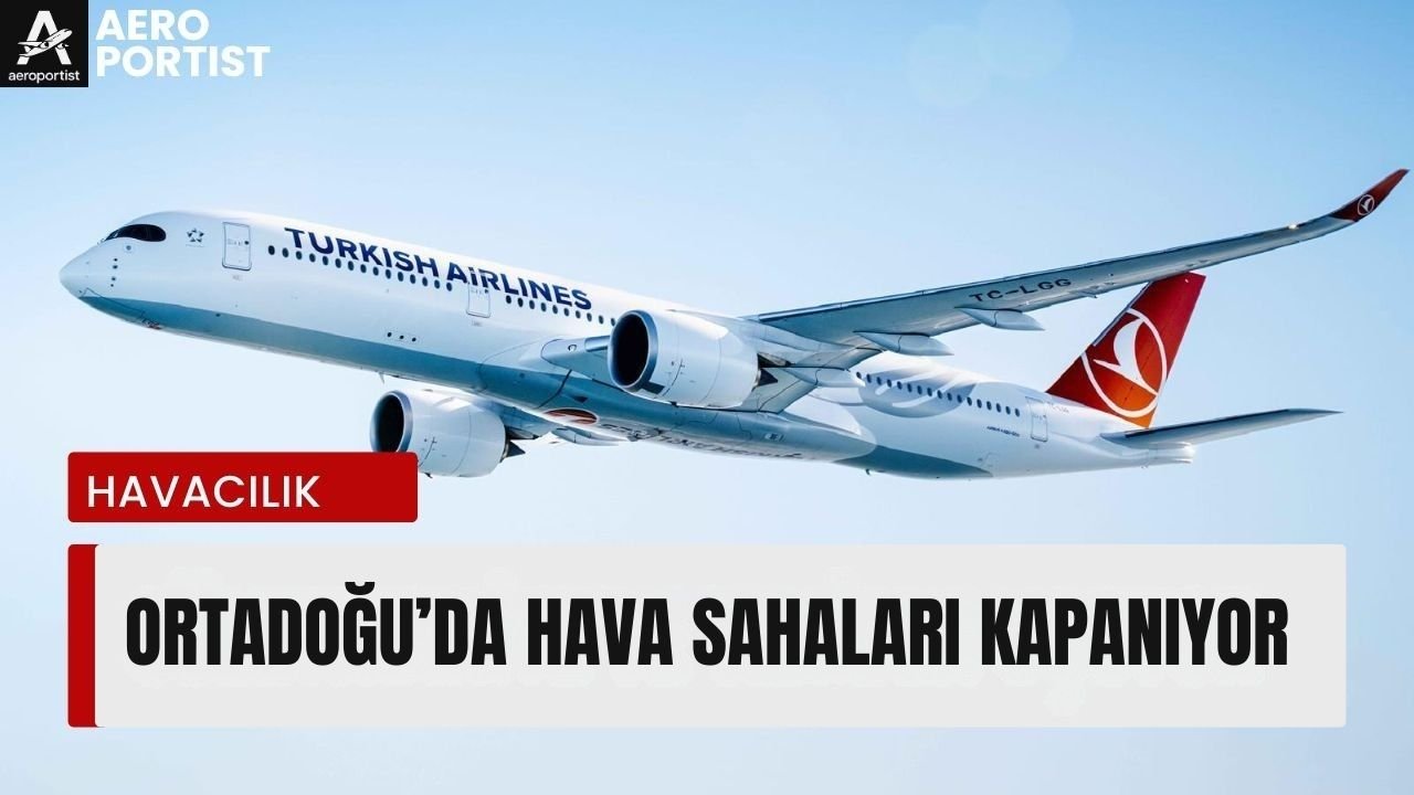 ORTADOĞU’DA HAVA SAHALARI KAPANIYOR