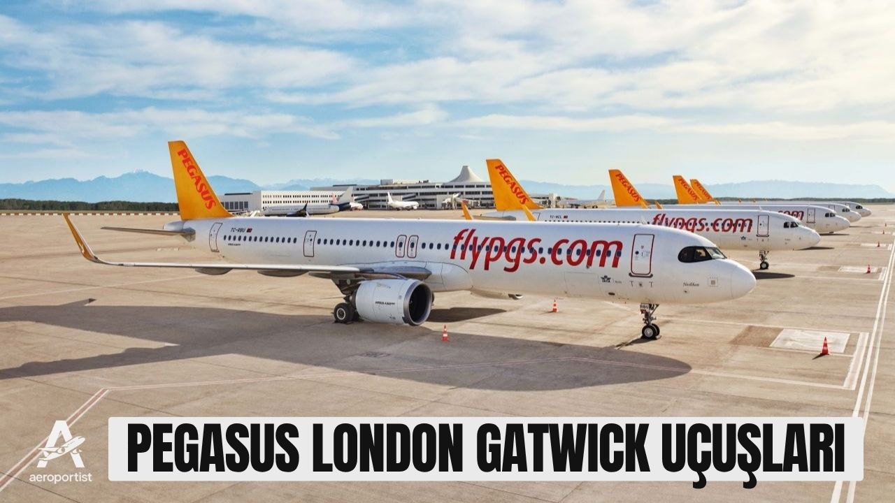 PEGASUS LONDON GATWICK UÇUŞLARI 30 Mart 2026