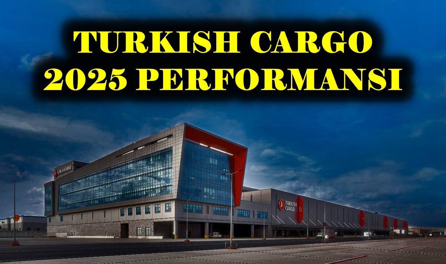 TURKISH CARGO 2025 PERFORMANSI TURKISH CARGO 2025 PERFORMANSI