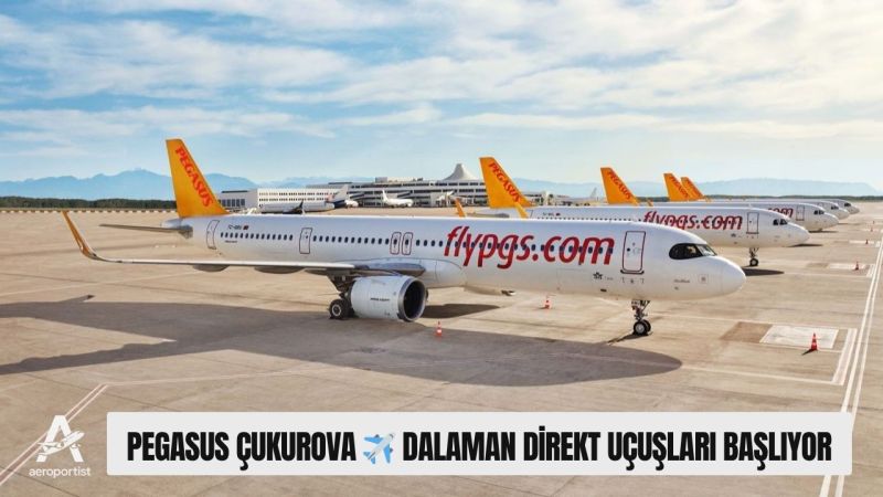 PEGASUS Çukurova DALAMAN Direkt Uçuşları Başlıyor
