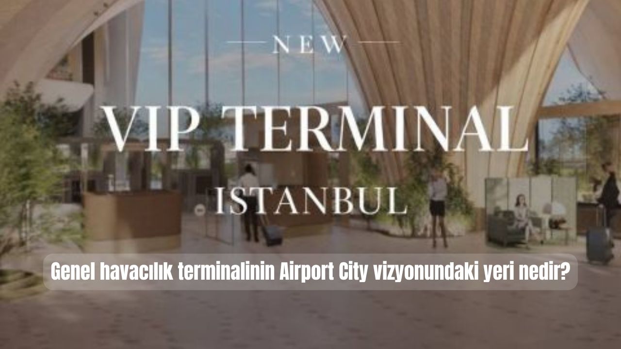Genel havacılık terminalinin Airport City vizyonundaki yeri nedir?