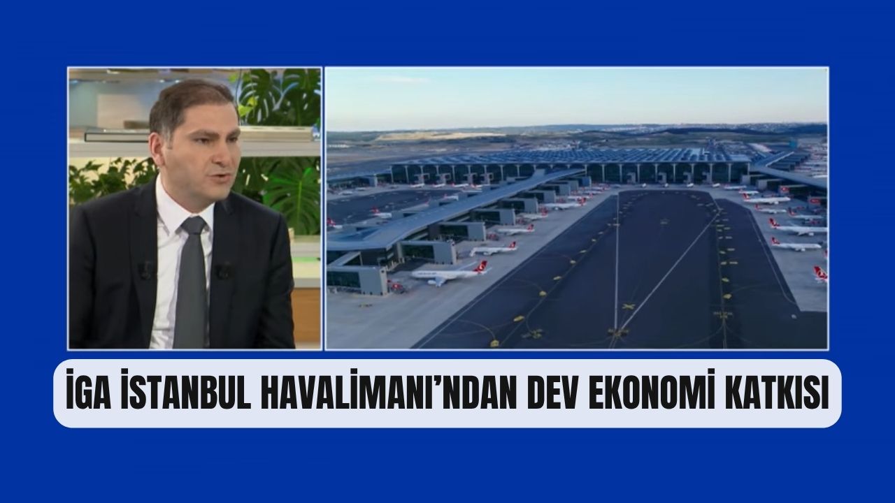 İGA İSTANBUL HAVALİMANI’NDAN DEV EKONOMİ KATKISI 30 Nisan 2026