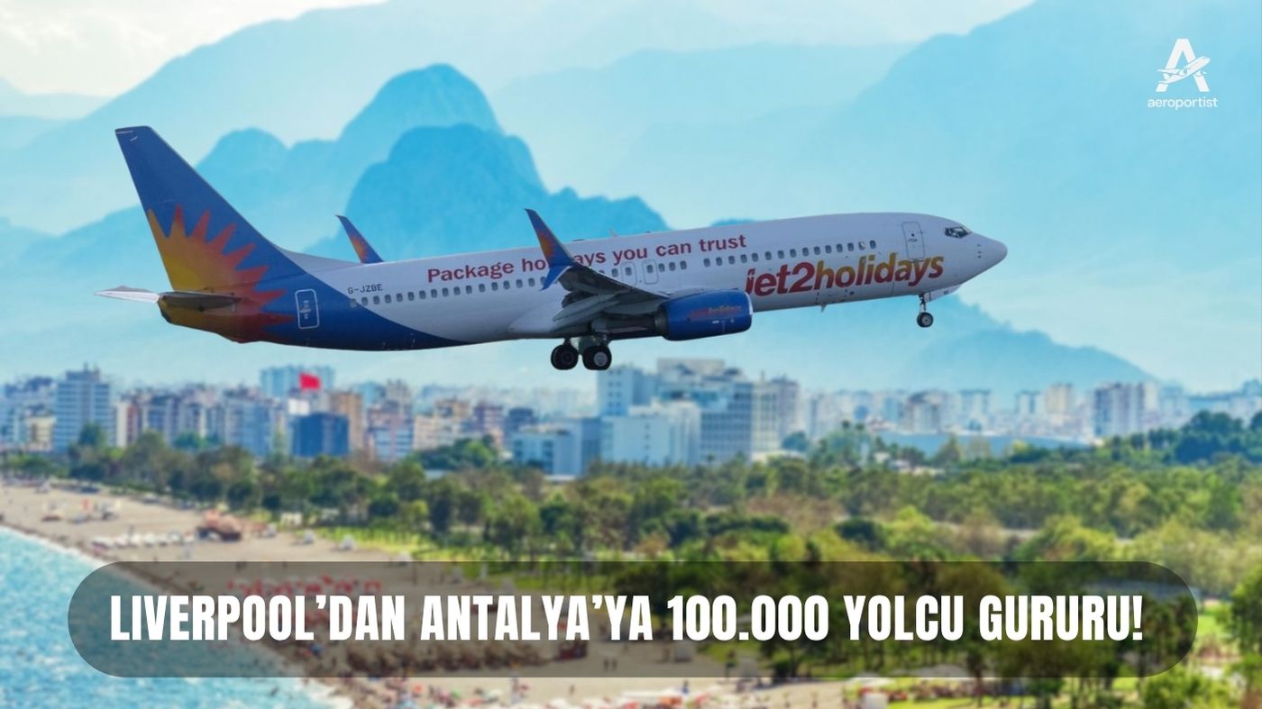Lıverpool’DAN ANTALYA’YA 100.000 YOLCU Gururu!