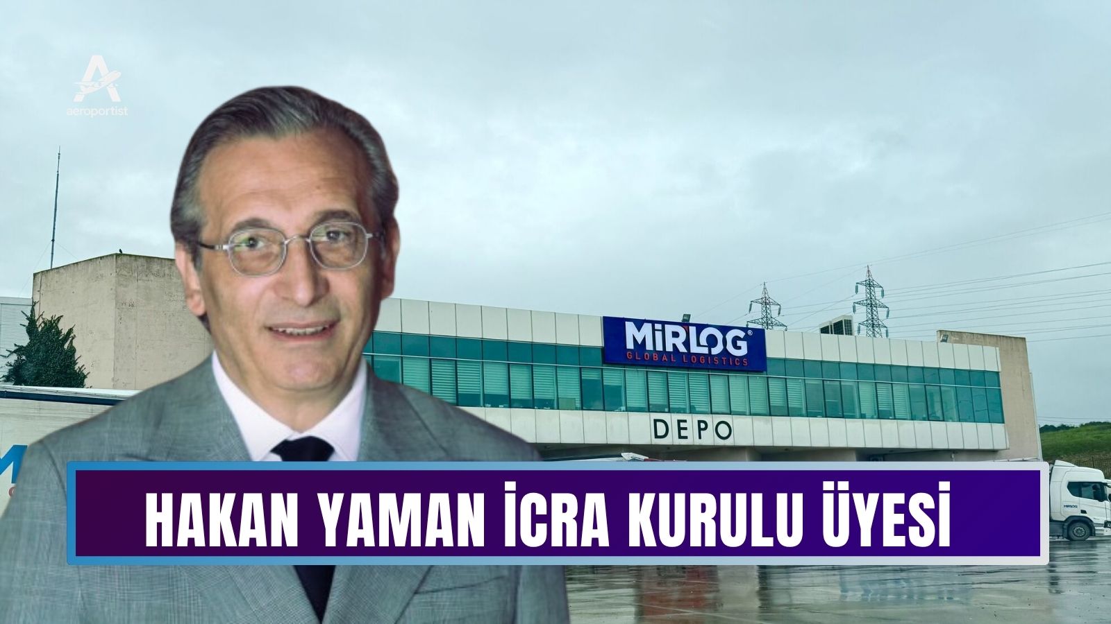 MİRLOG YÖNETİMİNE DENEYİMLİ BİR İSİM 4 Nisan 2026