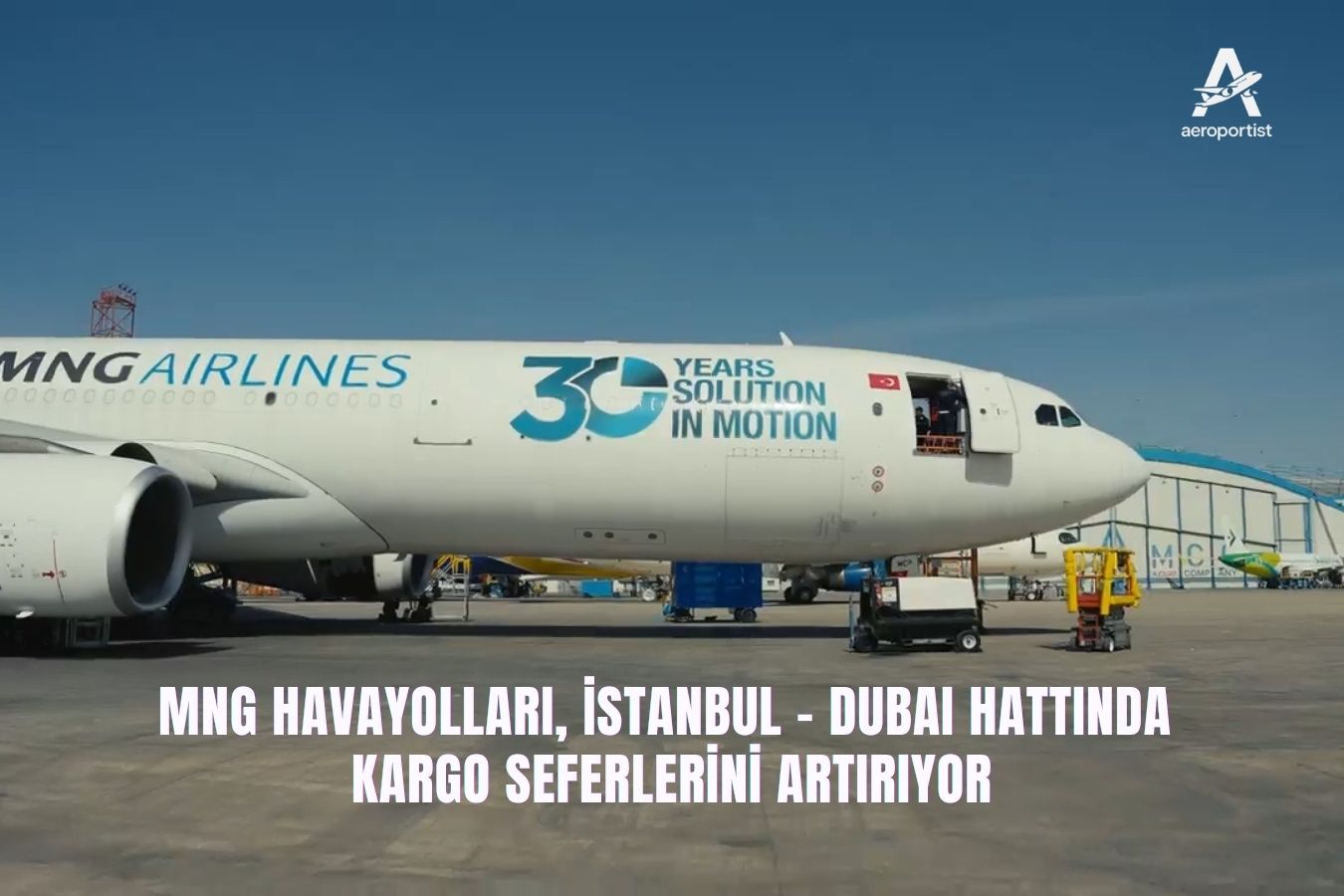 MNG Havayolları, İstanbul – Dubai Hattında Kargo Seferlerini Artırıyor