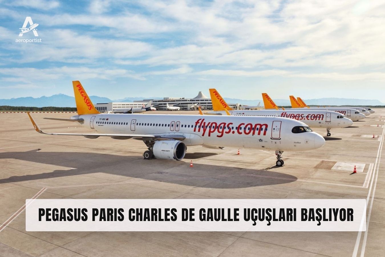 Pegasus Hava Yolları 2026 İkinci Yarı Paris Uçuşları 7 Nisan 2026