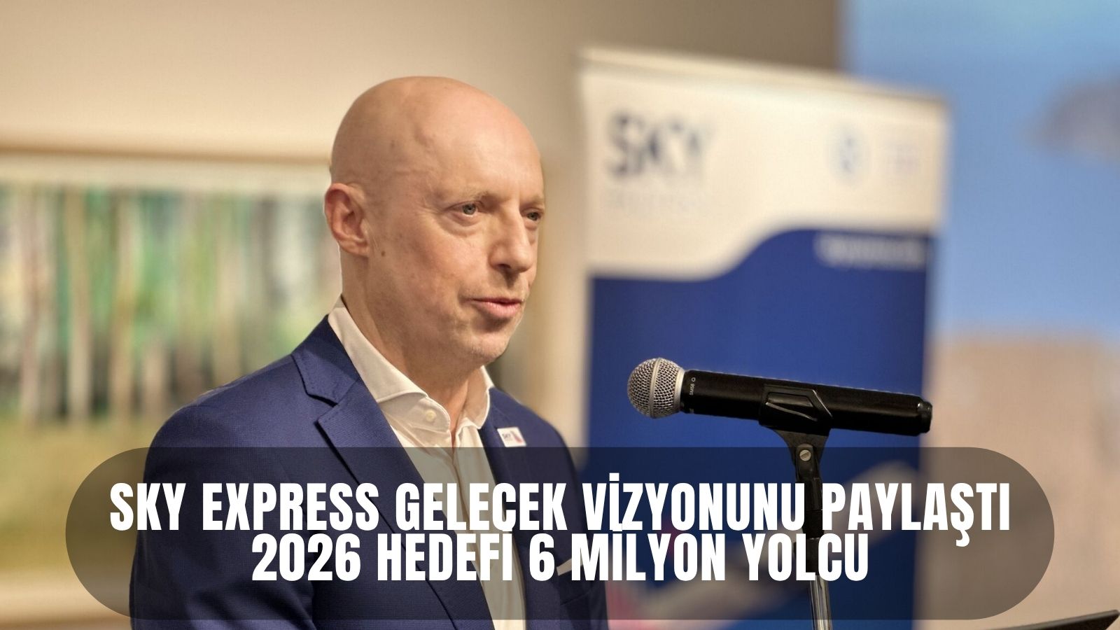 SKY EXPRESS GELECEK Vizyonunu Paylaştı